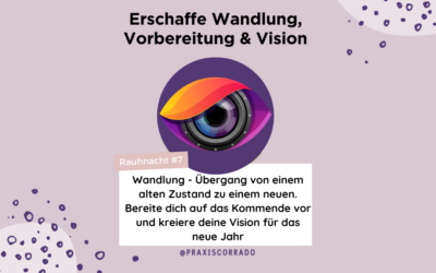 Rauhnächte #7 Wandlung & Vision