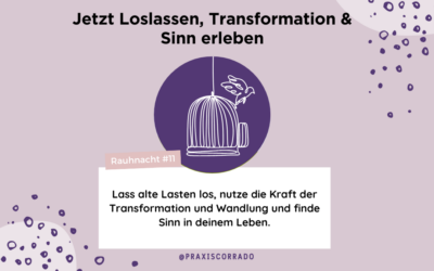 Rauhnächte #11 Loslassen & Sinn